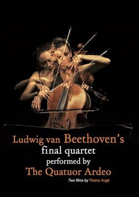 Image of Quatuor Ardeo Performs: Ludwig Van Beethoven's Final Quartet DVD boxart