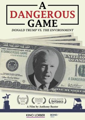 Image of A Dangerous Game: Donald Trump Vs. The Environment Kino Lorber DVD boxart