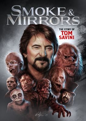 Image of Smoke And Mirrors: The Story Of Tom Savini DVD boxart