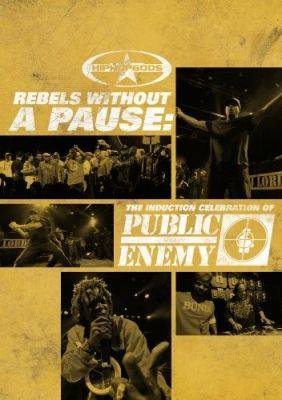 Image of Rebels Without A Pause: The Induction Celebration Of Public Enemy DVD boxart