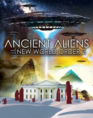 Image of Ancient Aliens And The New World Order 2 DVD boxart