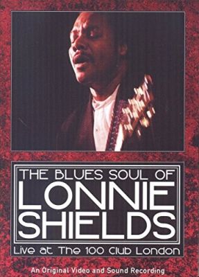 Image of Shields, Lonnie - The Blues Soul of Lonnie Shields: Live At the 100 Club DVD boxart