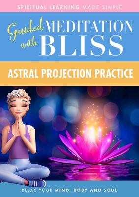 Image of Quick Wisdom With Bliss Guided Meditation: Astral Projection Practice DVD boxart
