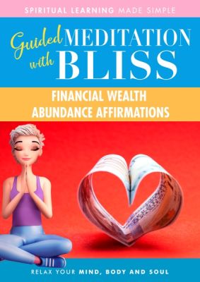 Image of Guided Meditation with Bliss: Financial Wealth Abundance Affirmations DVD boxart