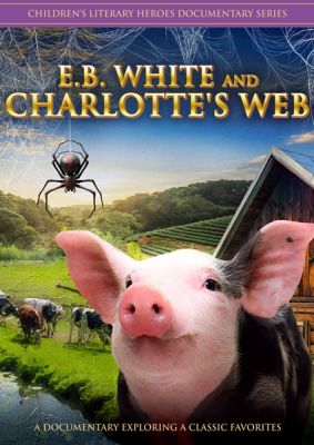 Image of E.B. White And Charlotte's Web DVD boxart