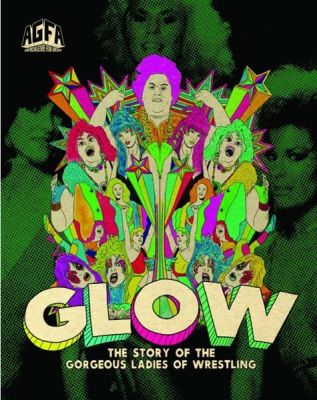 Image of Glow: The Story of the Gorgeous Ladies of Wrestling Vinegar Syndrome Blu-ray boxart