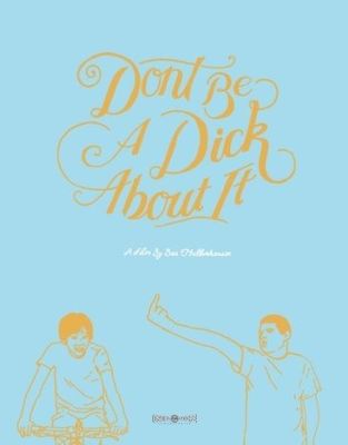 Image of Don't Be A Dick About It Blu-ray boxart
