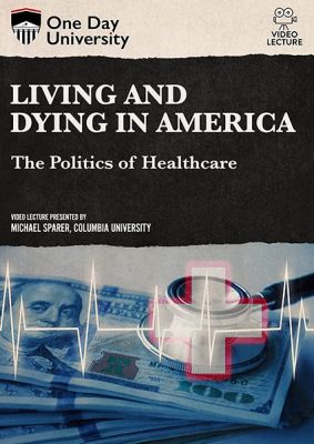 Image of Living and Dying In America: The Politics of Healthcare DVD boxart