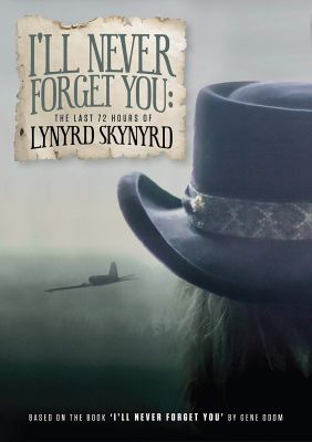 Image of Lynyrd Skynyrd: I'll Never Forget You: The Last 72 Hours DVD boxart
