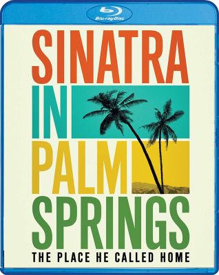 Image of Sinatra in Palm Springs: The Place He Called Home BLU-RAY boxart
