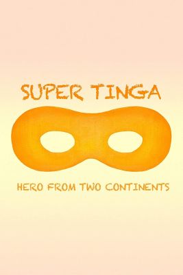 Image of Super Tinga: Hero From Two Continents DVD boxart