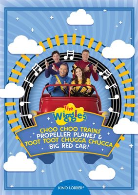 Image of Wiggles, Choo Choo Trains, Propeller Planes, And Toot Toot Chugga Chugga Big Red Car! Kino Lorber DVD boxart