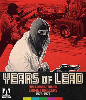 Image of Years of Lead: Five Classic Italian Crime Thrillers 19731977 Arrow Films Blu-ray boxart