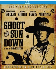 Shoot The Sun Down: Director's Cut