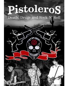 Pistoleros: Death, Drugs And Rock N'roll