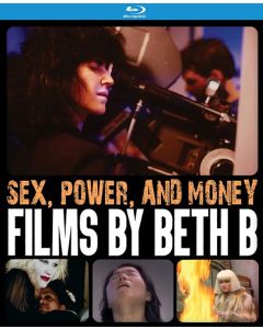 Sex, Power, and Money: Films by Beth B (Blu-ray)