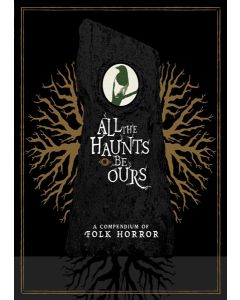 All The Haunts Be Ours: A Compendium Of Folk Horror (Blu-ray)