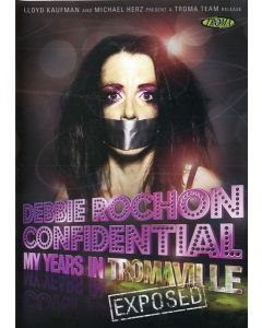 Debbie Rochon Confidential: My Years In Tromaville Exposed (DVD)