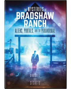 Mysteries of Bradshaw Ranch, The: Aliens, Portals, and the Paranormal (DVD)
