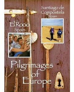 Pilgrimages of Europe 4: El Rocio Spain & Santiago (DVD)