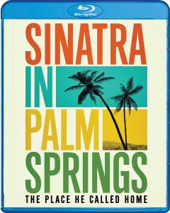 Sinatra in Palm Springs: The Place He Called Home (Blu-ray)